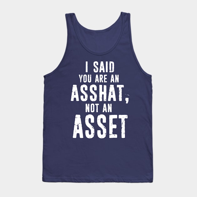 Funny Accounting Accountant Gift Idea - You Are An Asshat - Office, Coworker Present - Sarcasm Giftc Tank Top by missalona